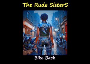 Mad MahuLL’s The Rude SisterS Debut with the High-Octane Single ‘Bike Back’