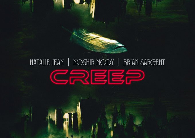 Haunting and Soulful: Natalie Jean, Noshir Mody, and Brian Sargent’s Stunning Take on “Creep”