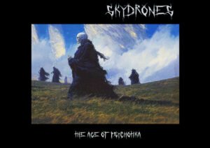 “Age of Psychotika”: SKYDRONES Delivers a Genre-Bending Masterpiece