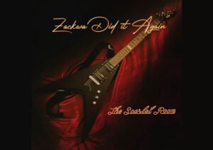 Bold and Brilliant: Zackwa Did it Again’s ‘The Scarlet Room’ Is a Soul-Stirring Musical Revolution