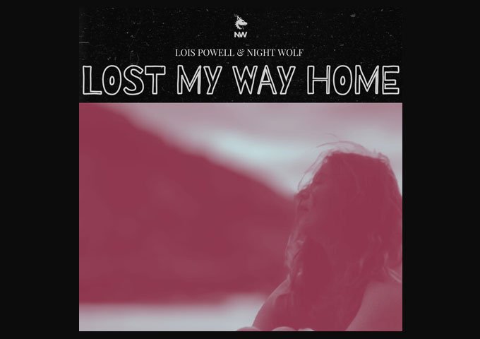 Cinematic Emotion Meets Indie Soul: Lois Powell & Night Wolf’s “Lost My Way Home” Stuns