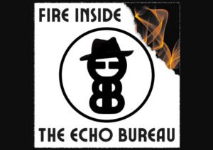 THE ECHO BUREAU Captures Urgency and Passion on “FIRE INSIDE”