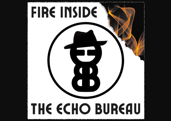 THE ECHO BUREAU Captures Urgency and Passion on “FIRE INSIDE”
