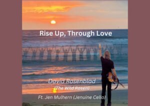 “Rise Up, Through Love”: How David Rosenblad and Jen Mulhern Transform Protest into Healing Sound