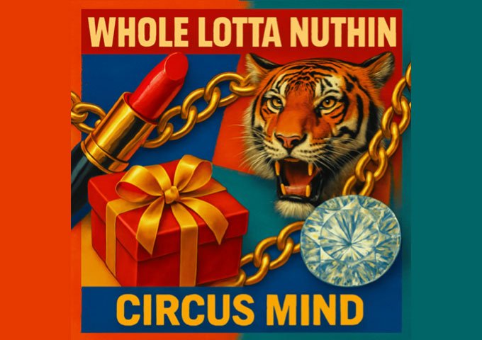 Circus Mind Delivers Soulful Swagger on “Whole Lotta Nuthin”