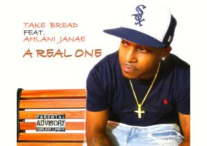 Take Bread Teams Up with Ahlani Janae for the Addictive New Single “A Real One”