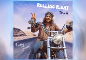 From Provence to the Pacific: How Freddy Zucchet’s “Rolling Right to L.A.” Captures the Soul of the Open Road