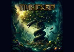 Inside “The Forbidden Fruit”: TINKICKER Turn Pain and Poison into Progressive Metal Gold