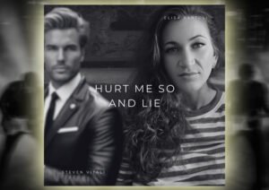 Love, Doubt, and Redemption: Elisa Bartoli and Steven Vitali Crafts a Chart Sensation with “Hurt Me So and Lie”