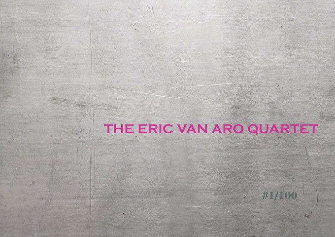 Eric Van Aro Captures Raw Studio Energy on Eric Van Aro Quartet Album