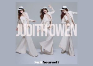 Judith Owen’s “Suit Yourself” Delivers Swagger, Soul, and Star-Studded Collaborations
