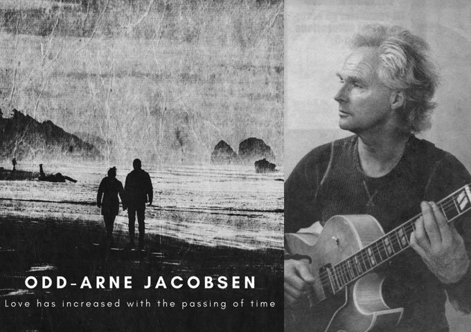The Guitar Speaks Volumes: Odd-Arne Jacobsen Returns With the Remastered “Love Has Increased With The Passing Of Time”