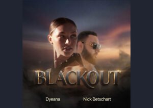 Grief, Rage, and the Space Between: How “Blackout” Announces Nick Betschart and Dyeana as a Force to Reckon With