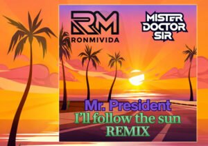 “I’ll Follow the Sun” Gets a Nostalgic Dance Pop Revival from Ronmivida & Mr. Dr. Sir