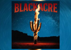 Blackacre’s Debut Album Is One of Modern Hard Rock’s Most Ambitious Releases