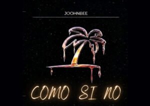 JoohnBEE Elevates His Urban Sound on “Como Si No”