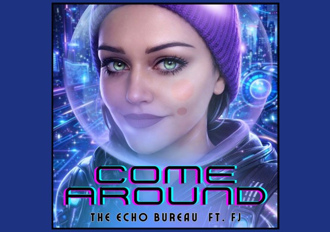 The Echo Bureau Unveils “Come Around” ft. FJ: A SynthPop Anthem for Mental Health Awareness