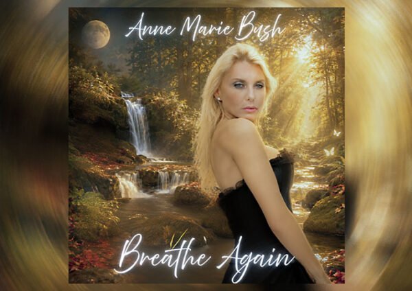 Anne Marie Bush Turns Personal Adversity Into an Uplifting Anthem With “Breathe Again”